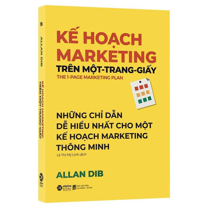 Tóm tắt sách “Kế hoạch Marketing trên một trang giấy” (The 1-Page Marketing Plan) của Allan Dib